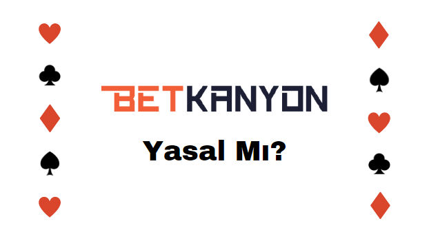 Betkanyon Yasal Mı?