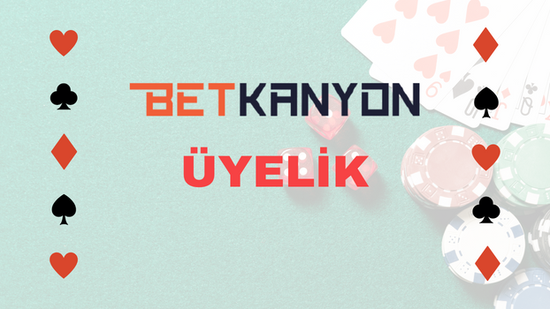 Betkanyon Üyelik