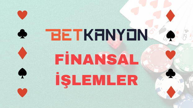 Betkanyon Finansal İşlemler