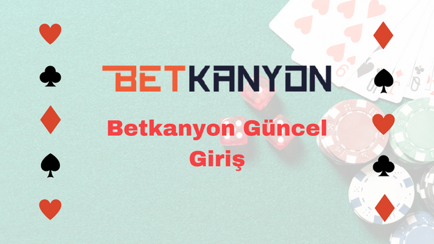 Betkanyon Güncel Giriş