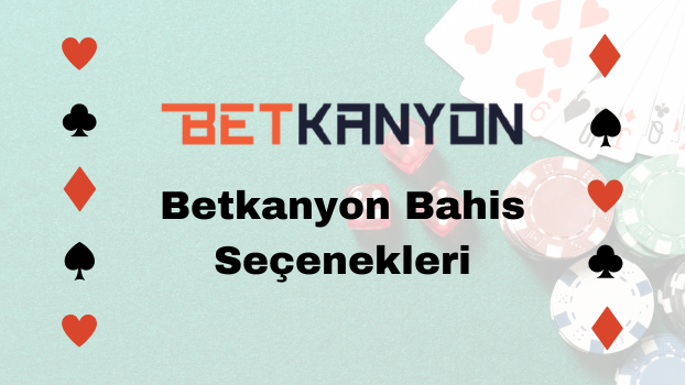 Betkanyon Bahis Seçenekleri